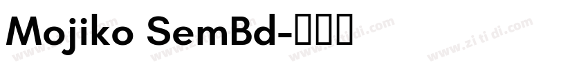 Mojiko SemBd字体转换 Mojiko SemBd字体转换